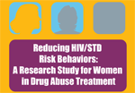 Reducing HIV/STD Risk Behaviors: A Research Study for Women in Drug Abuse Treatment cover